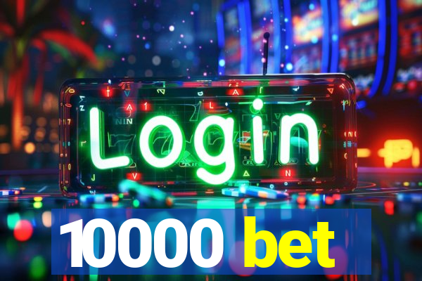 10000 bet
